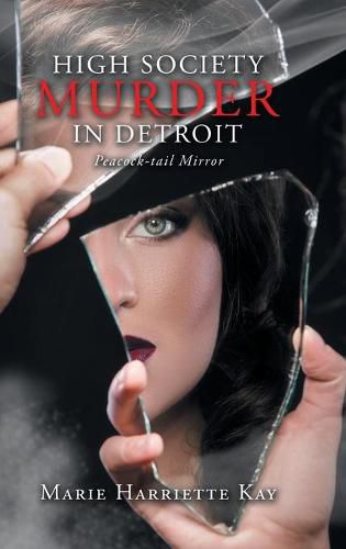 Cover image for High Society Murder in Detroit: Peacock-Tail Mirror