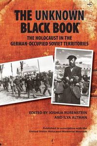 Cover image for The Unknown Black Book: The Holocaust in the German-Occupied Soviet Territories