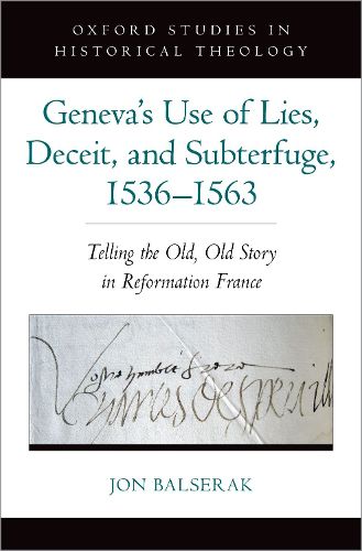 Cover image for Geneva's Use of Lies, Deceit, and Subterfuge, 1536-1563