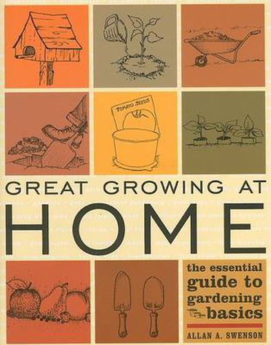 Cover image for Great Growing At Home: The Essential Guide to Gardening Basics