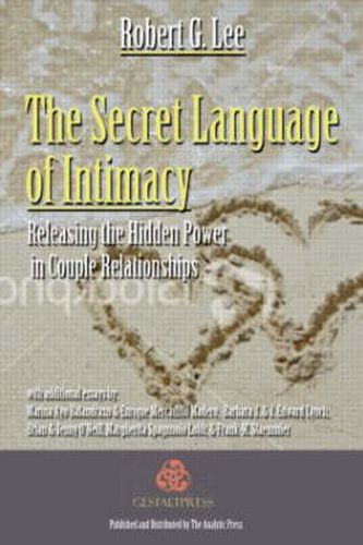 The Secret Language of Intimacy: Releasing the Hidden Power in Couple Relationships