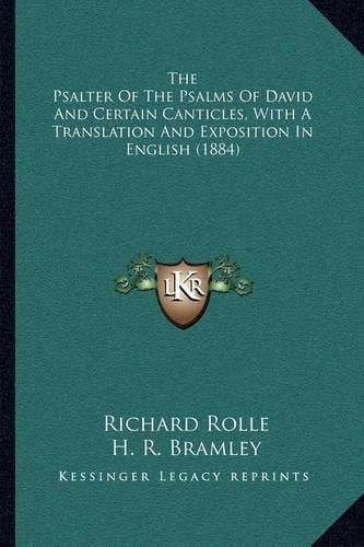 The Psalter of the Psalms of David and Certain Canticles, with a Translation and Exposition in English (1884)