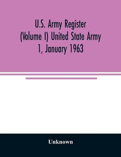 Cover image for U.S. Army register (Volume I) United State Army 1, January 1963