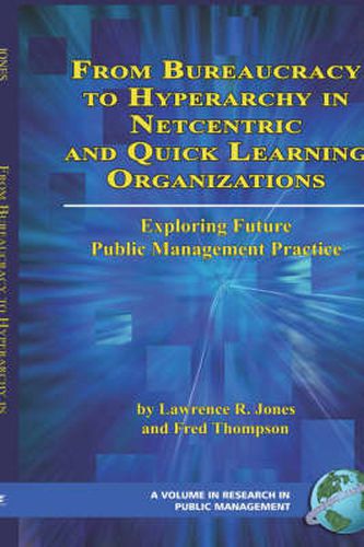 Cover image for From Bureaucracy to Hyperarchy in Netcentric and Quick Learning Organizations Exploring Future Public Management Practice