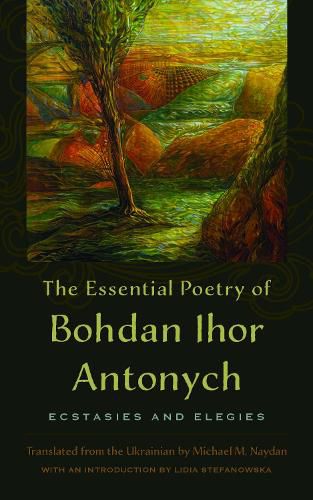 Cover image for The Essential Poetry of Bohdan Ihor Antonych