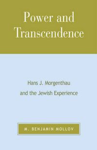 Cover image for Power and Transcendence: Hans J. Morgenthau and the Jewish Experience