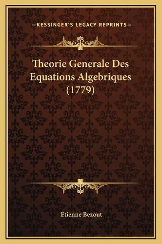 Theorie Generale Des Equations Algebriques (1779)