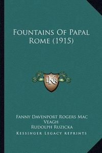 Cover image for Fountains of Papal Rome (1915)