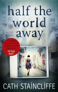 Cover image for Half the World Away: a chilling evocation of a mother's worst nightmare