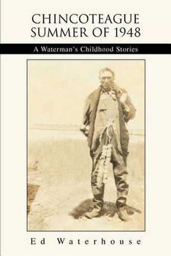 Cover image for Chincoteague Summer of 1948: A Waterman's Childhood Stories