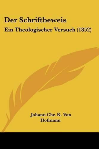 Cover image for Der Schriftbeweis: Ein Theologischer Versuch (1852)