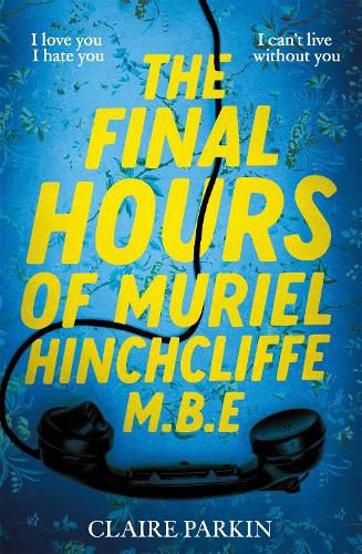 Cover image for The Final Hours of Muriel Hinchcliffe