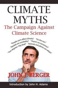 Cover image for Climate Myths: The Campaign Against Climate Science