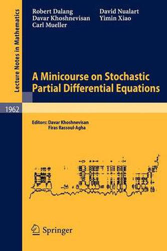 Cover image for A Minicourse on Stochastic Partial Differential Equations