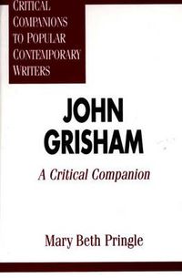 Cover image for John Grisham: A Critical Companion