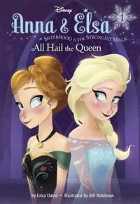 Cover image for Anna & Elsa #1: All Hail the Queen (Disney Frozen)