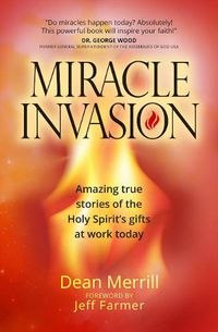 Cover image for Miracle Invasion: Amazing True Stories of God at Work Today