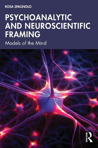 Cover image for Psychoanalytic and Neuroscientific Framing