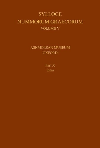 Sylloge Nummorum Graecorum, Volume V, Ashmolean Museum, Oxford. Part X, Ionia