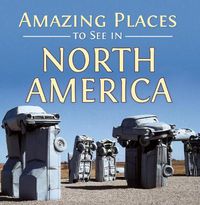 Cover image for Amazing Places to See in North America