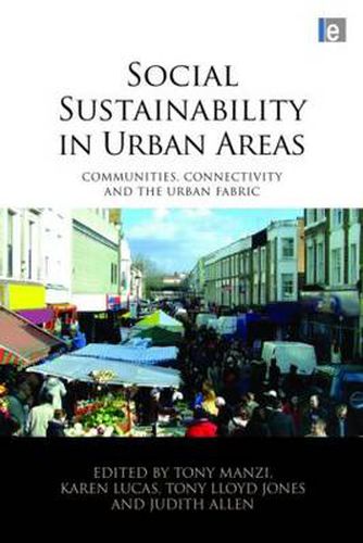 Cover image for Social Sustainability in Urban Areas: Communities, Connectivity and the Urban Fabric