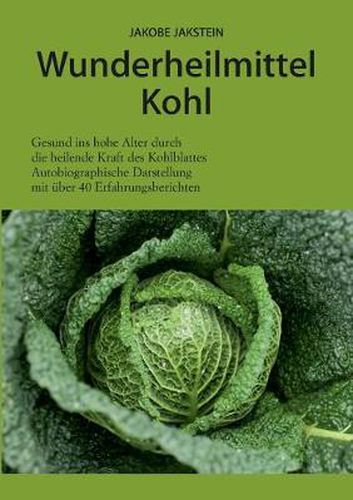 Cover image for Wunderheilmittel Kohl: Die heilende Kraft der Kohlblatter