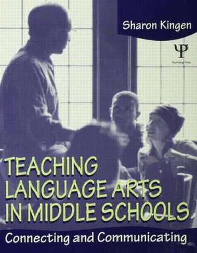 Cover image for Teaching Language Arts in Middle Schools: Connecting and Communicating