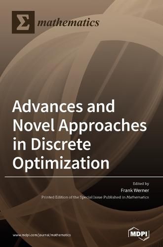 Cover image for Advances and Novel Approaches in Discrete Optimization