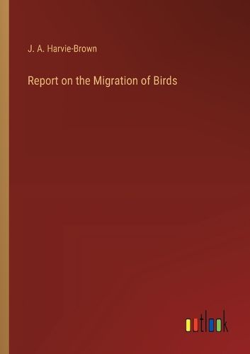 Report on the Migration of Birds