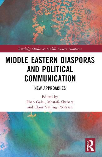 Cover image for Middle Eastern Diasporas and Political Communication