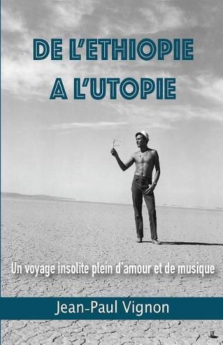 Cover image for De l'Ethiopie a l'Utopie: Un voyage plein d'amour et de musique