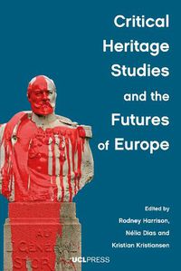 Cover image for Critical Heritage Studies and the Futures of Europe