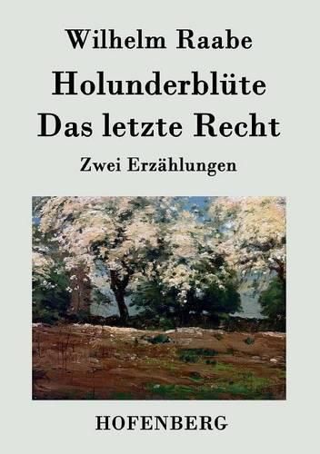 Holunderblute / Das letzte Recht: Zwei Erzahlungen