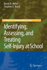 Cover image for Identifying, Assessing, and Treating Self-Injury at School