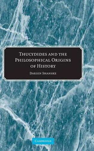 Cover image for Thucydides and the Philosophical Origins of History