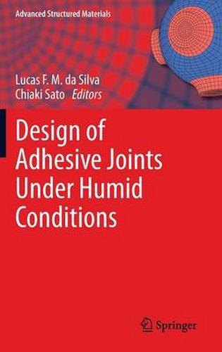 Cover image for Design of Adhesive Joints Under Humid Conditions