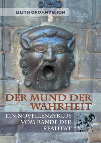 Cover image for Der Mund der Wahrheit: Ein Novellenzyklus vom Rande der Realitat