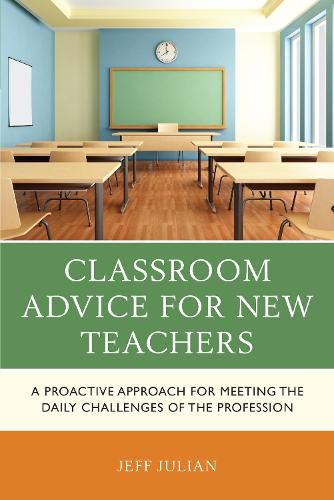 Cover image for Classroom Advice for New Teachers: A Proactive Approach for Meeting the Daily Challenges of the Profession