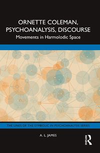 Cover image for Ornette Coleman, Psychoanalysis, Discourse