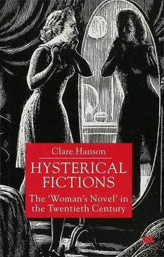 Cover image for Hysterical Fictions: The 'Woman's Novel' in the Twentieth Century