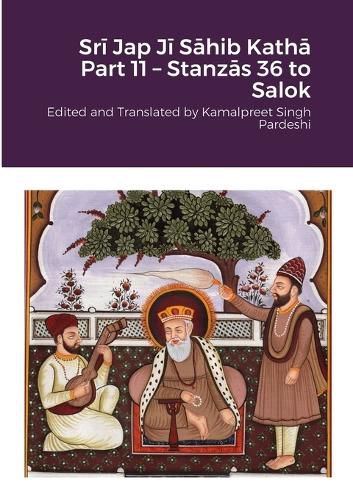 Srī Jap Jī Sāhib Kathā Part 11 - Stanzās 36 to Salok