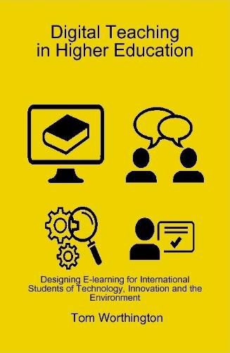 Cover image for Digital Teaching in Higher Education: Designing E-Learning for International Students of Technology, Innovation and the Environment