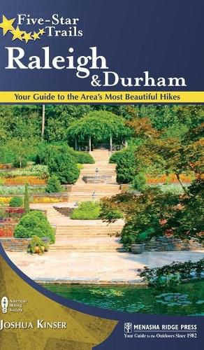 Cover image for Five-Star Trails: Raleigh and Durham: Your Guide to the Area's Most Beautiful Hikes