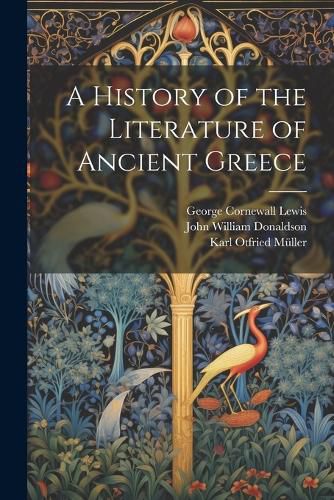 A History of the Literature of Ancient Greece