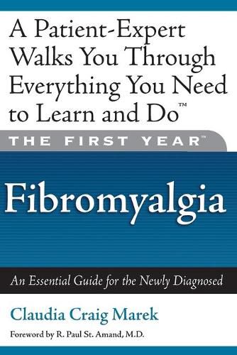 Cover image for The First Year: Fibromyalgia: An Essential Guide for the Newly Diagnosed