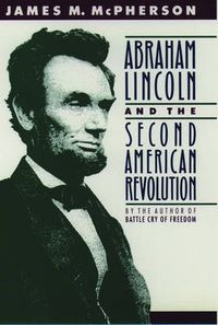 Cover image for Abraham Lincoln and the Second American Revolution