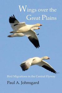 Cover image for Wings over the Great Plains: Bird Migrations in the Central Flyway