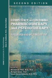 Cover image for Competency in Combining Pharmacotherapy and Psychotherapy: Integrated and Split Treatment