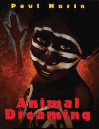 Cover image for Animal Dreaming: An Aboriginal Dreamtime Story