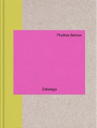 Cover image for Phyllida Barlow: In Zabalaga